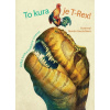 To kura je T-Rex! - Cristina M. Banfi, Rita Mabel Schiavo, Cristina Peraboni