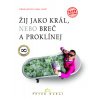 Žij jako král, nebo breč a proklínej - Peter Dubaj