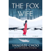 The Fox Wife - Yangsze Choo