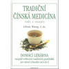 Tradiční čínská medicína rady a recepty (Libua Wang)