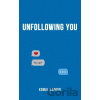 Unfollowing You - Komal Kapoor