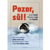 Pozor, Sůl! - Proč konzumujeme příliš mnoho soli, jak škodí našemu zdraví a co s tím můžeme dělat - Jonáš, Jiří Kuchař Josef