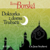 Doktorka z domu Trubačů - Ilona Borská (mp3 audiokniha)