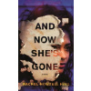 And Now She's Gone - Rachel Howzell Hall