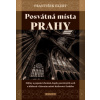 Posvátná místa Prahy - Dějiny a popsání chrámů, kaplí, posvátných soch a klášterů v hlavním městě Království českého