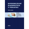 Diferenciální diagnostika v pediatrii třetí vydání