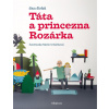 Táta a princezna Rozárka