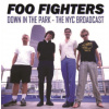 FOO FIGHTERS - Down In The Park - The NYC Broadcast (LP)
