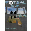 FOTBAL, TO JE (divná) HRA