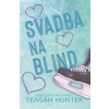Svadba na blind - Teagan Hunter