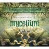 Mycelium Vidění (IV.) - Vilma Kadlečková
