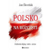Polsko na rozcestí - Jan Škvrňák
