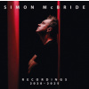 McBride Simon - Recordings 2020-2025 / Digipack [CD]
