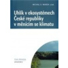 Uhlík v ekosystémech České republiky v měnícím se klimatu - kol., Michal V. Marek