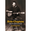 Eric Clapton - Motherless Child - Biografie