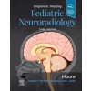 Diagnostic Imaging: Pediatric Neuroradiology, 3rd Edition