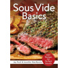 Sous Vide Basics: 100+ Recipes for Perfect Results