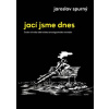 Jací jsme dnes - Jaroslav Spurný