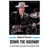 Down The Highway - Život Boba Dylana - Howard Sounes