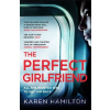 The Perfect Girlfriend - Karen Hamilton