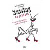 Bossing na jehlách (O kobrách, kudlankách a jiné havěti v práci) - Julie Růžičková, Jiří Devát