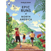 Lonely Planet Epic Runs of North America