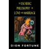 Esoteric Philosophy of Love and Marriage