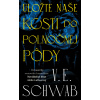 Uložte naše kosti do polnočnej pôdy - V.E. Schwab