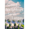 Good Neighbors - Sarah Langan