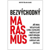 Bezvýchodný marasmus (Ivo Strejček, Jan Fiala, Jiří Weigl, Ladislav Jakl, Lenka Zlámalová, Lukáš Kovanda, Martin Slaný, Václav Klaus)