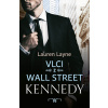 Vlci z Wall Street: Kennedy - Lauren Layne