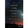 A Closed and Common Orbi… (Becky Chambers)