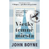 Všetky temné miesta - John Boyne