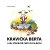 Kravička Berta a jej strakatá cesta za slávou (SK) (Zdeňka Šiborová)