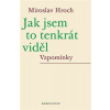 Jak jsem to tenkrát viděl - Miroslav Hroch