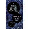 A Brief History of the Universe (and our place in it)