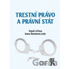 Trestní právo a právní stát - Hana Šimánová, Tomáš Gřivna
