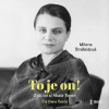 Milena Štráfeldová: To je on! O té, co si říkala Toyen (čte Dana Černá) - MP3-CD - Milena Štráfeldová, EUROMEDIA GROUP