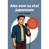 Ako som sa stal Japoncom
