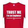 Pánské tričko Trust me, I´m an engineer 2, Barva Červená, Velikost XS Bezvatriko.cz 108047