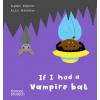 If I had a vampire bat