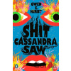 Shit Cassandra Saw - Gwen E. Kirby
