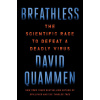 Breathless: The Scientific Race to Defeat a Deadly Virus