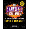 The Brawler's Encyclopedia: An Unofficial Strategy Guide for Players of Brawl Stars