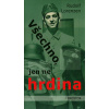 Všechno, jen ne hrdina