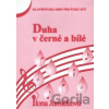 Duha v černé a bílé 5 - Ilona Jurníčková