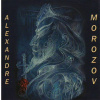 ALEXANDER MOROZOV: Romances & Songs of the Russian Composers (CD)