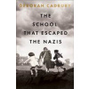 The School That Escaped the Nazis - Deborah Cadbury, Two Roads