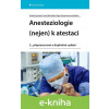 E-kniha Anesteziologie (nejen) k atestaci - Tomáš Vymazal, Pavel Michálek, Olga Klementová, kolektiv