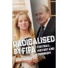 Radicalised by FIFA